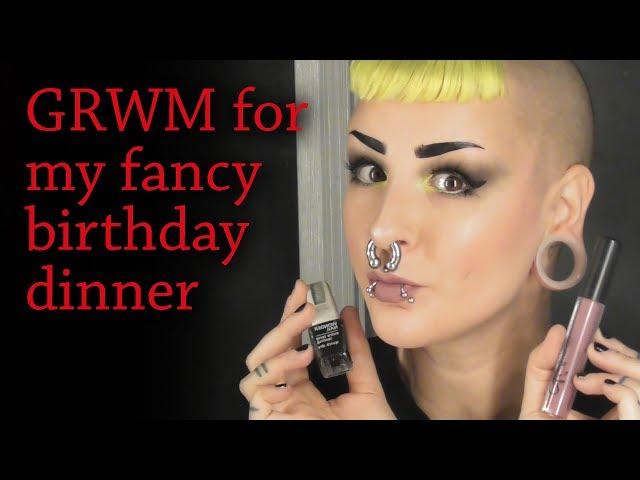 GRWM for my fancy birthday dinner!