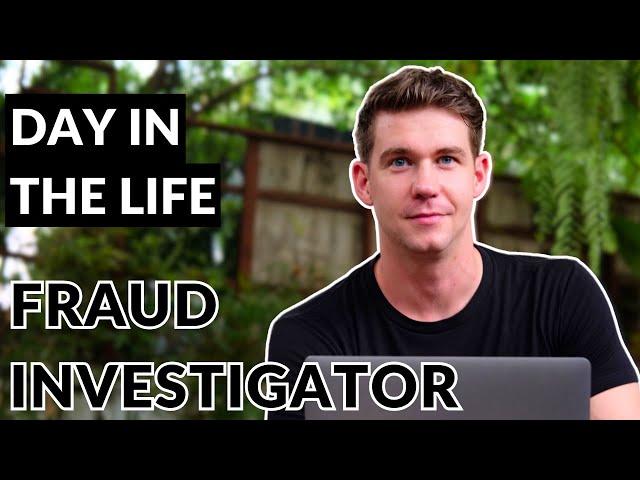 Day in the Life of a Fraud Investigator and Analyst