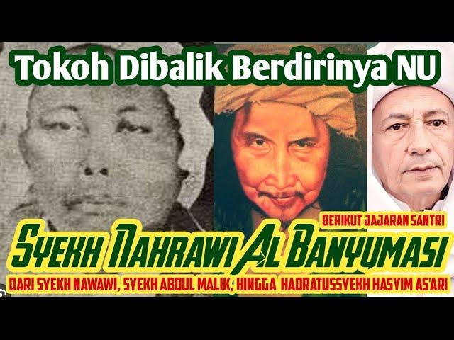 Tokoh Dibalik Berdirinya NU, Mahaguru 'Ulama Nusantara. Syekh Nahrowi Al Banyumasi