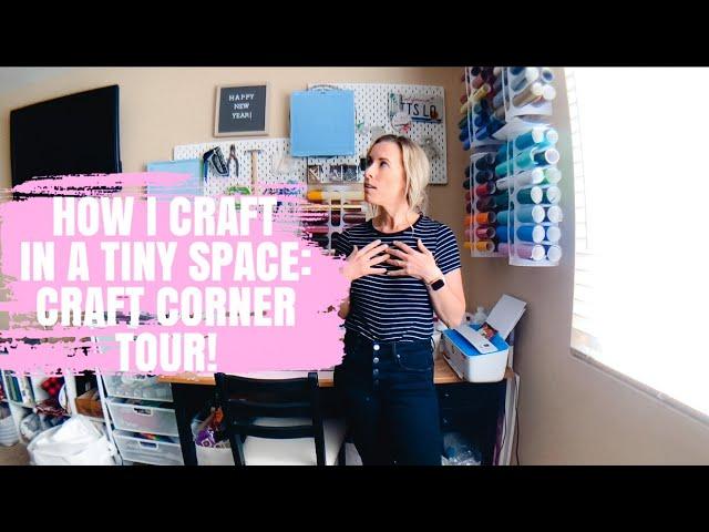 HOW TO MAKE THE MOST OF YOUR SMALL CRAFT SPACE | CRAFT CORNER TOUR!