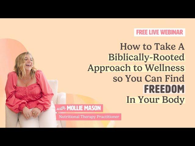  LIVE TRAINING: Find FREEDOM In Your Body with a Mind-Body-Soul Method for Wellness & Nutrition