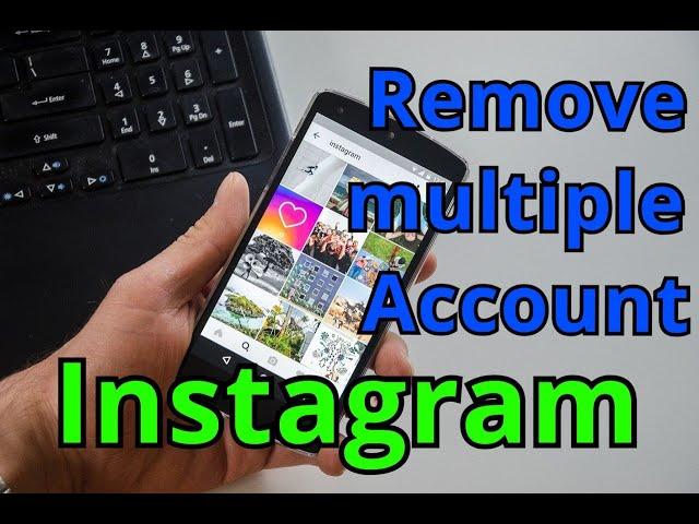 How to remove Instagram multiple account. Delete second Instagram account.