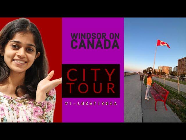 Windsor City Tour, Ontario Canada.