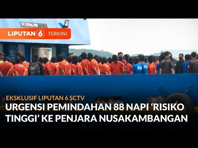 Alasan Utama 88 Napi Risiko Tinggi Dibawa ke Lapas Nusakambangan | Liputan 6