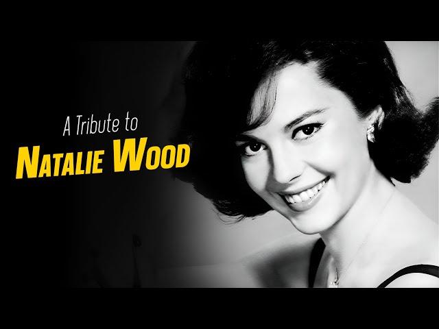 A Tribute to NATALIE WOOD