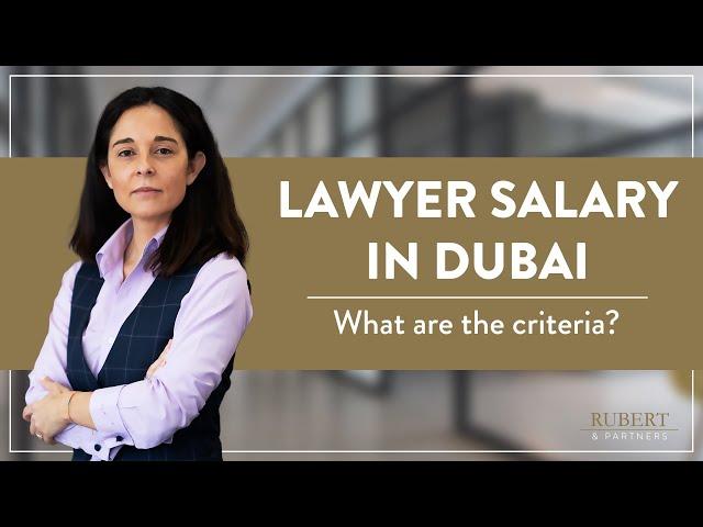  HOW MUCH can a LAWYER expect to EARN in DUBAI?