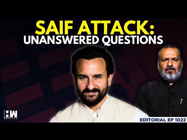 Editorial with Sujit Nair | Saif Ali Khan Case: Unanswered Questions | Kareena Kapoor