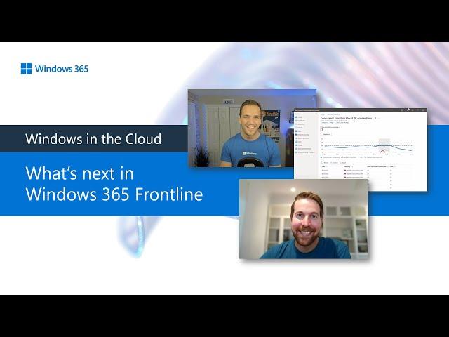 What’s next in Windows 365 Frontline - Windows in the Cloud