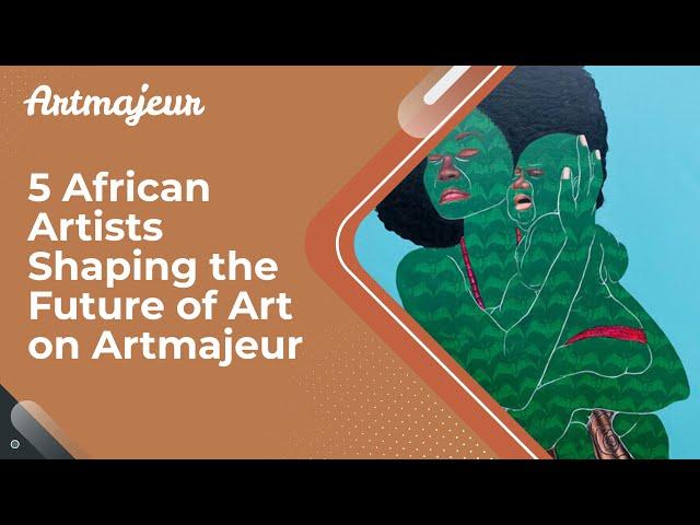 5 African Artists Shaping the Future of Art on Artmajeur