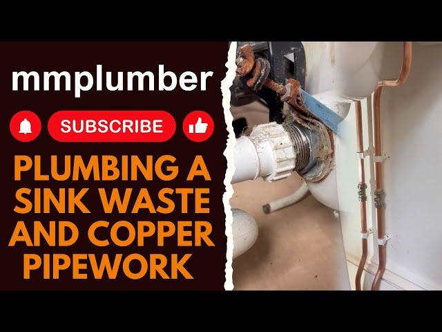 Plumbing a sink waste and taps copper pipework