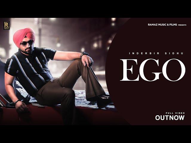 EGO (Full Video) | Inderbir Sidhu | Ramaz Music | Latest Punjabi Song 2024 | New Punjabi Song 2024