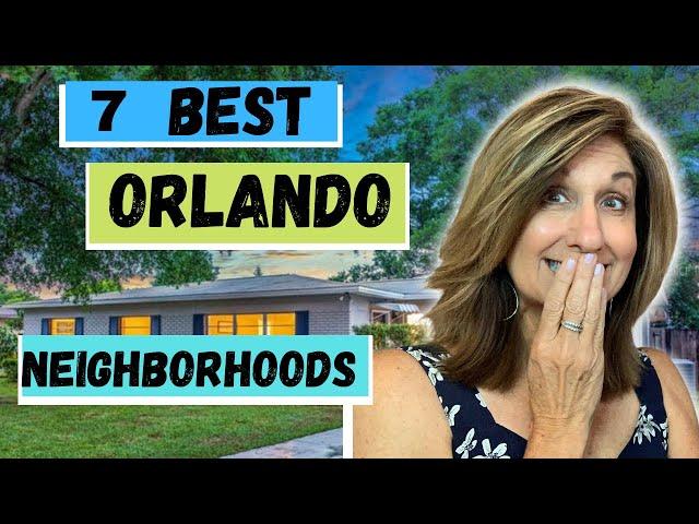 Best neighborhoods in Orlando/ Top 7 Neighborhoods in Orlando