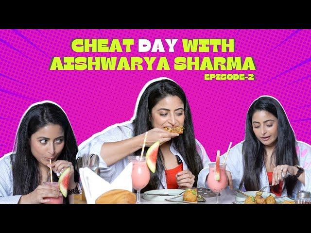 "CHEAT DAY" with Aishwarya Sharma| Episode 2| Bollywood Society