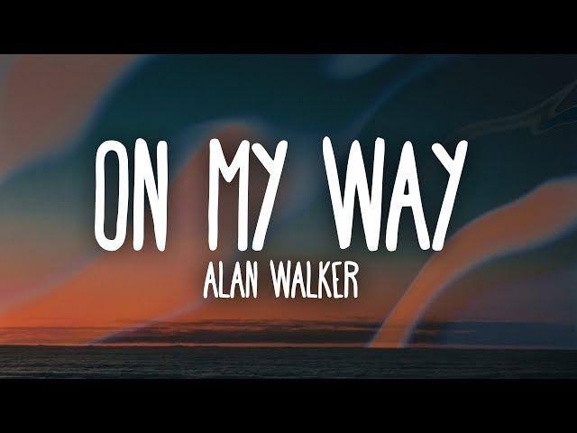 Alan Walker, Sabrina Carpenter & Farruko - On My Way (Lyrics)