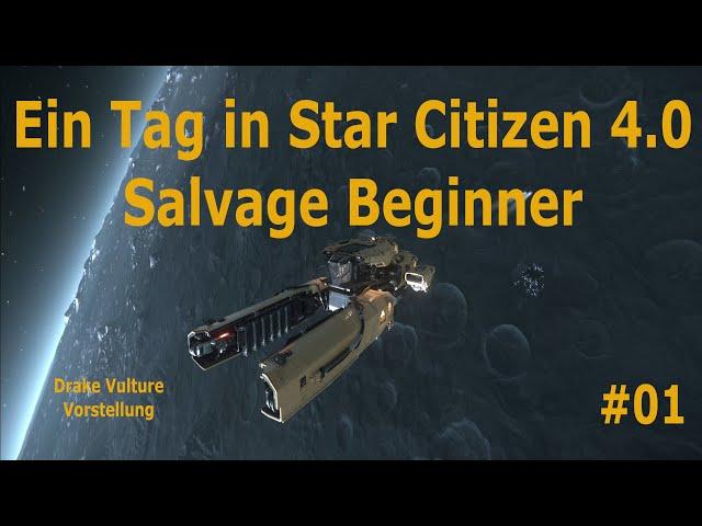 Star Citizen Start in 4.0 Live System. Beginner Infos und Salvage Guide/Gameplay Deutsch Part 1