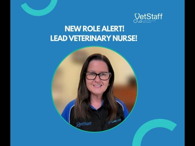 NEW ROLE ALERT! LEAD VETERINARY NURSE