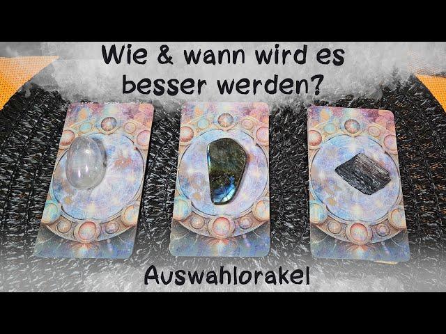 Wann und wie wird es besser werden?Auswahlorakel