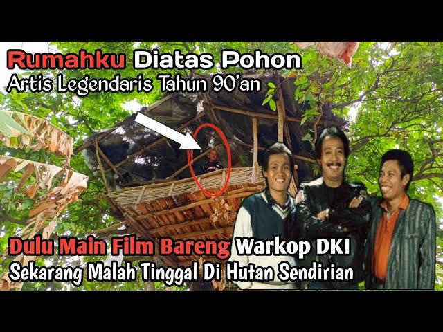 Rumahku Di Atas Pohon, Dulu Main Film Bareng Dono Kasino Indro Sekarang Malah Tinggal Di hutan