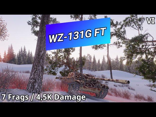 World of Tanks - WZ-131G FT (7 Frags/4,5K Damage) | WoT Replays [#74]