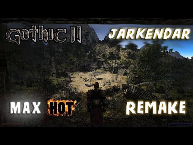 Gothic 2  Max Hot Remake - Jarkendar