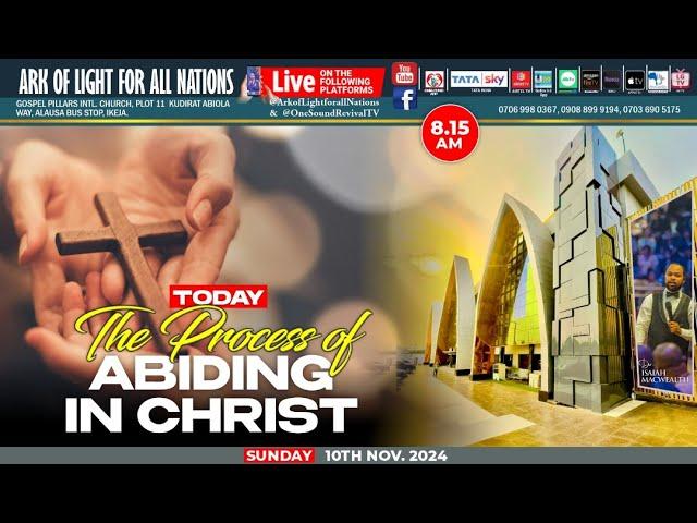 THE PROCESS OF ABIDING IN CHRIST | Faith & Revival Service | Prophet Isaiah Macwealth | 10th Nov.'24