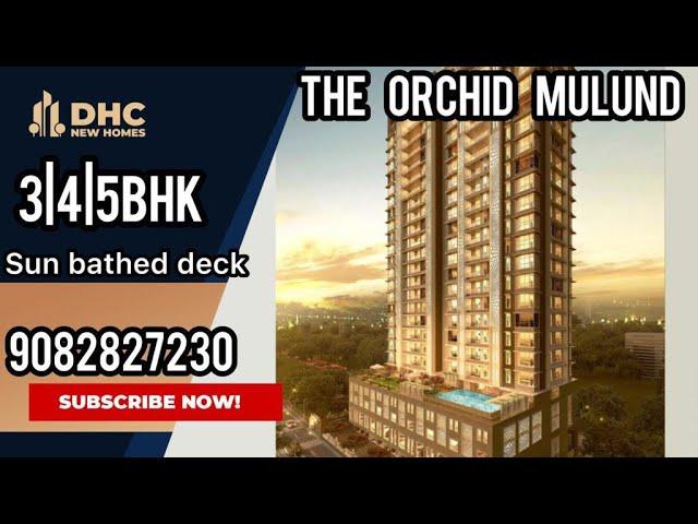 The Orchid Mulund || 3,4,5,6bhk premium Residence Low density project with Great location& Aminities