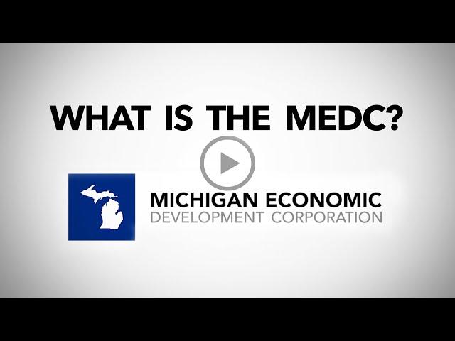 What is the Michigan Economic Development Corporation? | MEDC