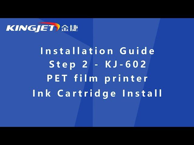 How to Install KingJet KJ-602 PET Film Transfer Printer (DTF Printer).Step 2:Ink Cartridge Install