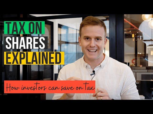 Tax on shares explained (how traders & investors can save on tax)