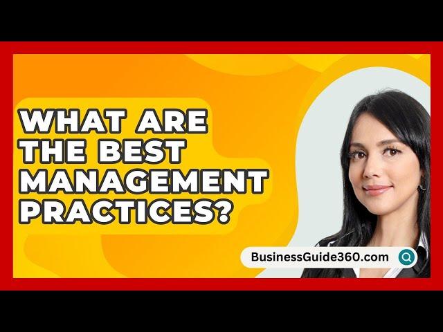 What Are The Best Management Practices? - BusinessGuide360.com