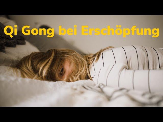 Qi Gong bei Erschöpfung (Beratung)