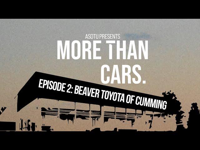 More Than Cars Episode 2: Beaver Toyota of Cumming