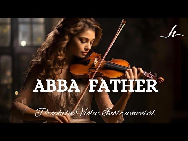 Prophetic Warfare Violin Instrumental/ABBA FATHER