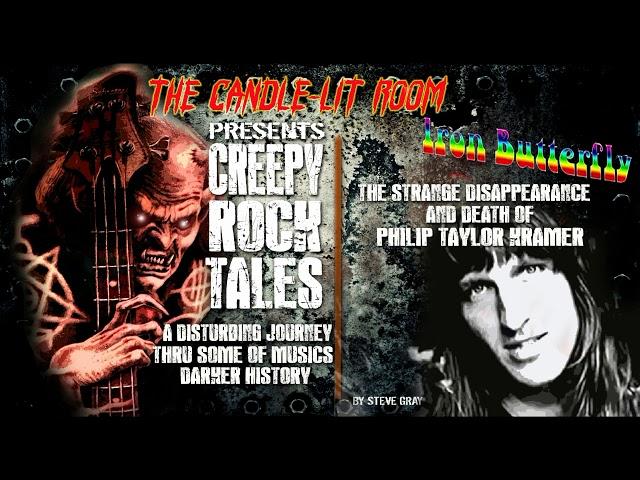 CREEPY ROCK TALES (The strange disappearance and death of Philip Taylor Kramer)