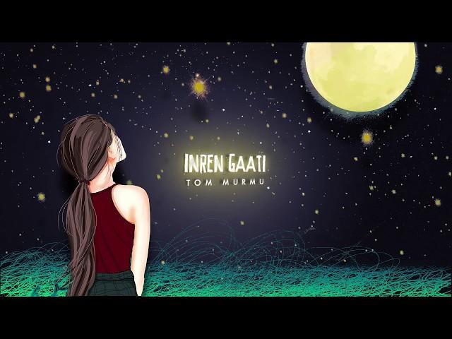 Inren Gaati - Lyrical | Tom Murmu