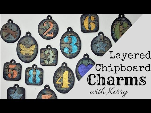 Layered Chipboard Charms with Kerry - #fabtag30day