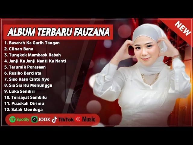 FAUZANA - BASARAH KA GARIH TANGAN LAGU MINANG TERBARU FULL ALBUM TERPOPULER 2024 VIRAL TIKTOK