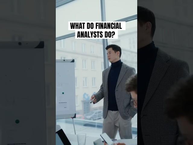 What Do Financial Analysts Actually Do? #career