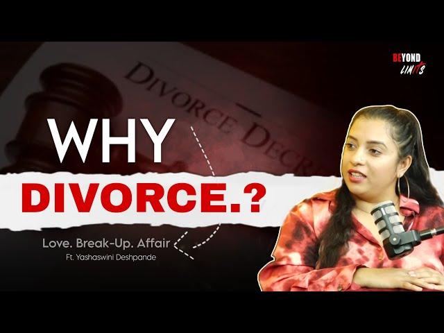 ⁉️ Why Divorce.? | Love. Break-up. Affair | ‎⁨@YashaswiniDeshpande⁩  | Beyond Limits