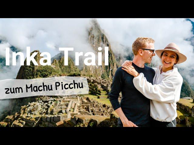 INKA TRAIL: 4 Tage lang zum MACHU PICCHU (Erfahrungen & Tipps)