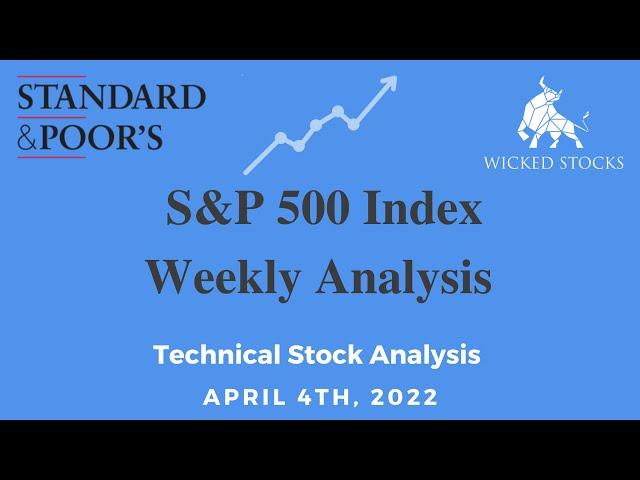 SP-500 Big-Picture Analysis - Technical Analysis for week of 4/4/22