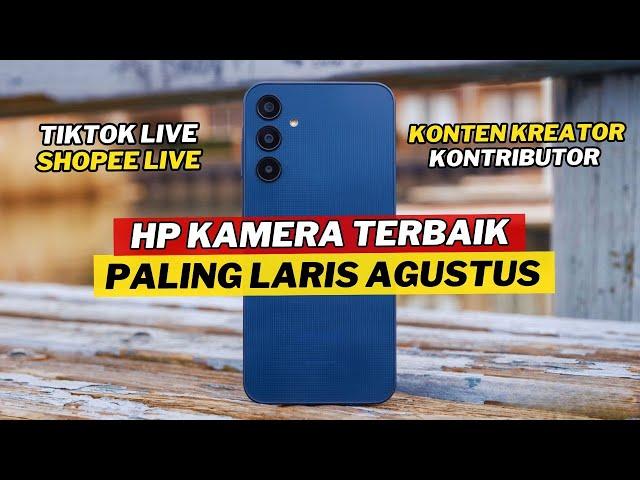 7 HP KAMERA TERBAIK UNTUK KONTEN KREATOR PALING LARIS AGUSTUS 2024