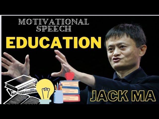 EDUCATION IS THE MOST IMPORTANT THING|| Jack Ma Motivational speech ||Motivated soul|Motivation