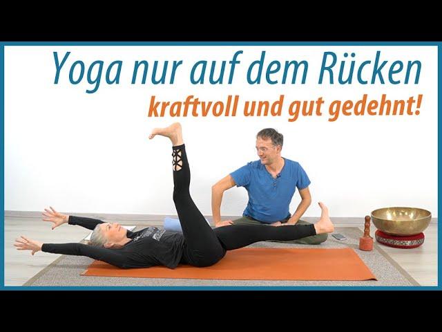 kraftvoll und gut gedehnt | 18 Min. Yoga nur auf dem Rücken