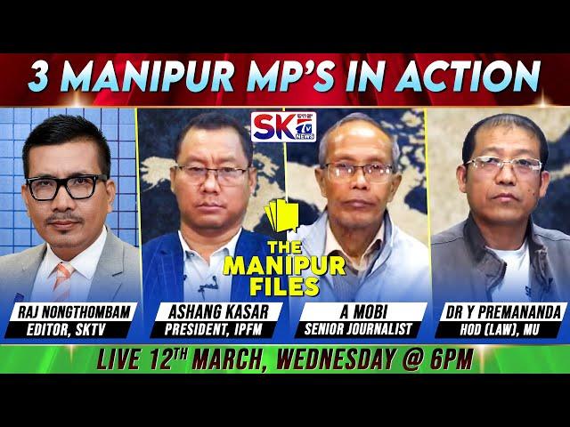 "3 MANIPUR MP’S IN ACTION" on "THE MANIPUR FILES" [12/03/25] [LIVE]