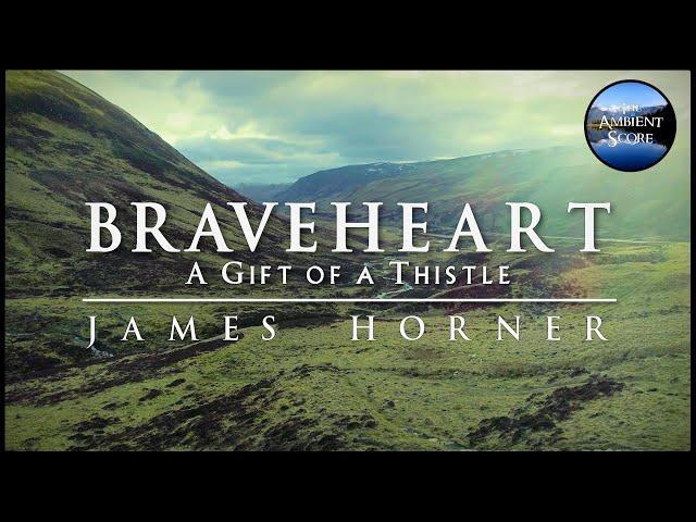 Braveheart - A Gift of a Thistle | Calm Continuous Mix