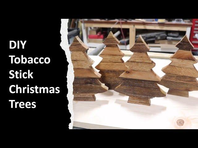 TNT #256:  DIY Woodworking Christmas Trees made from Tobacco Sticks