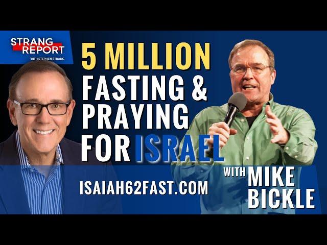 Strang Report   Mike Bickle and Fasting for Israel