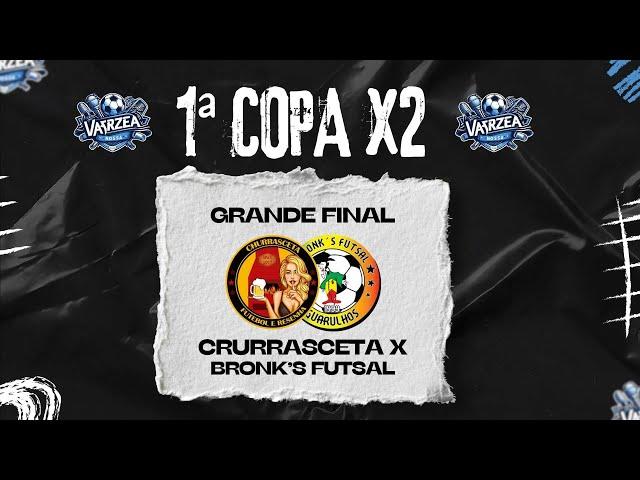 CHURRASCETA X BRONK'S FUTSAL - GRANDE FINAL - 1ª COPA X2 VARZEA NOSSA TV