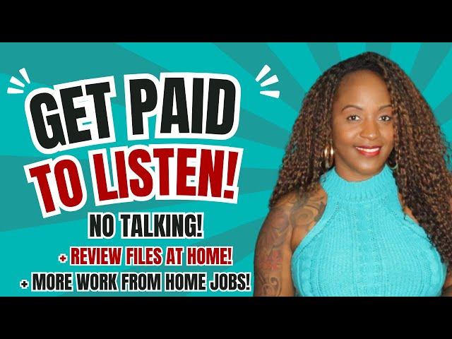  GET PAID TO LISTEN! NO PHONES! NO TALKING! + REVIEW FILES! + MORE WORK FROM HOME JOBS 2024